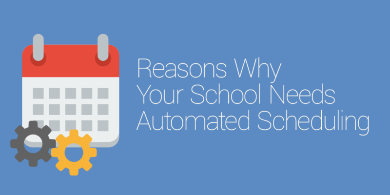 7 Reasons Why Your School Needs Automated Scheduling - Hubbli